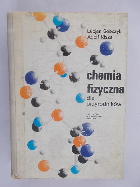 Sobczyk Lucjan - Chemia fizyczna dla przyrodników