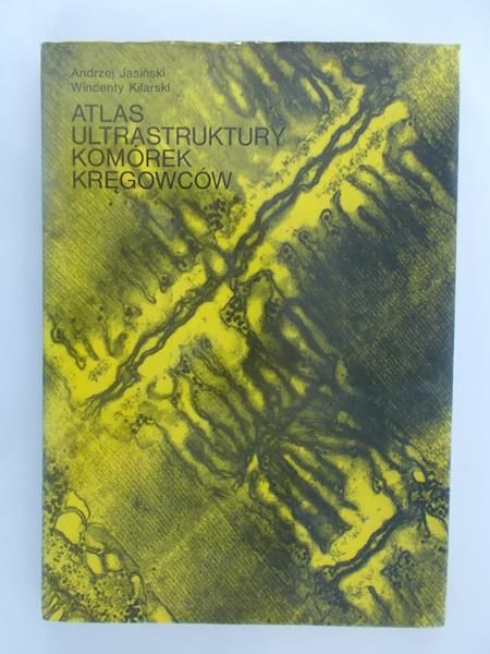 Jasiński Andrzej- Atlas Ultrastruktury Komórek Kręgowców