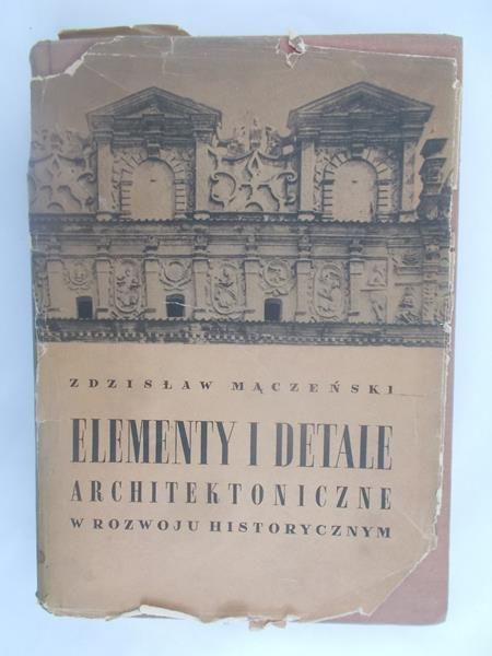 Mączeński Zdzisław - Elementy i detale architektoniczne w rozwoju historycznym