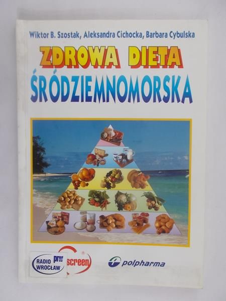 Szostak Wiktor B. - Zdrowa dieta Śródziemnomorska