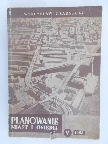 Czarnecki Władysław - Planownie Miast i Osiedli