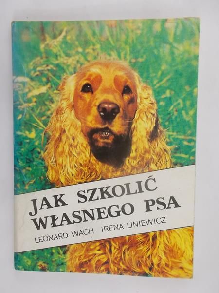 Wach Leonard - Jak szkolić własnego psa.