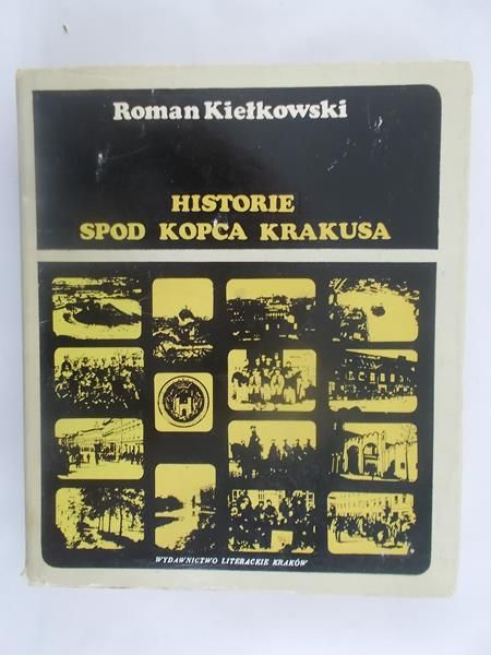 Kiełkowski Roman - Historie spod Kopca Krakusa