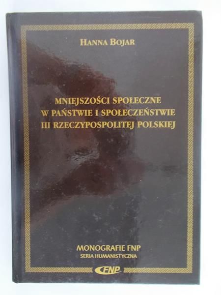 Bojar Hanna - Mniejszości społeczne w państwie i społeczeństwie III Rzeczypospolitej Polskiej