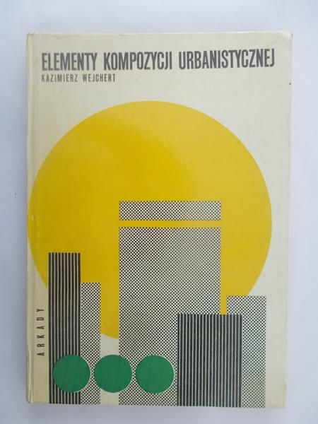 Wejchert Kazimierz - Elementy kompozycji urbanistycznej