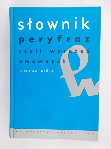 - Słownik peryfraz czyli wyrażeń omownych