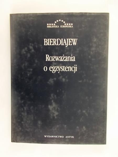 Bierdiajew Mikołaj - Rozważania o egzystencji