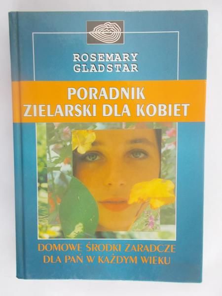 Gladstar Rosemary - Poradnik zielarski dla kobiet