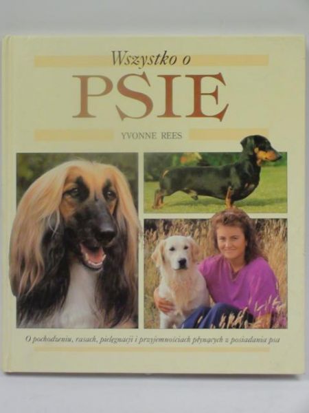 Rees Yvonne - Wszystko o psie