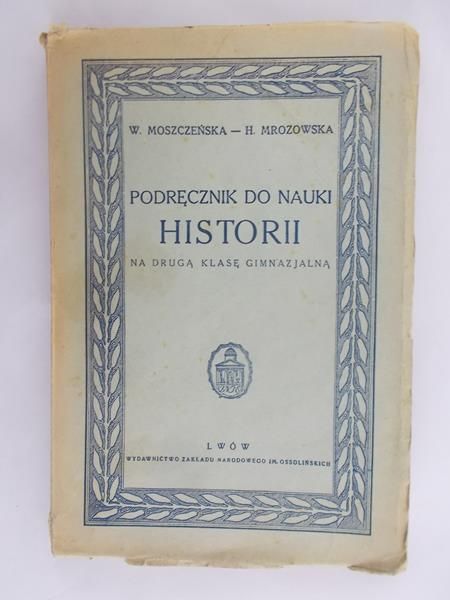 Moszczeńska W. - Podręcznik do nauki historii, 1934 r.