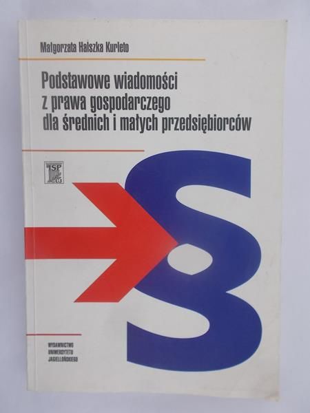 Kurleto Małgorzata  - Podstawowe wiadomości z prawa gospodarczego dla średnich i małych przedsiębiorców
