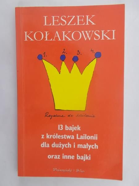 Kołakowski Leszek - 13 bajek z królestwa Lailonii dla dużych i małych oraz inne bajki