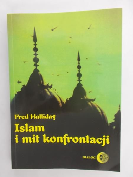 Halliday Fred - Islam i mit konfrontacji