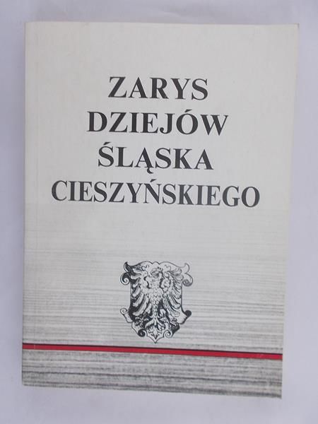 Zarys Dziejów Śląska Cieszyńskiego