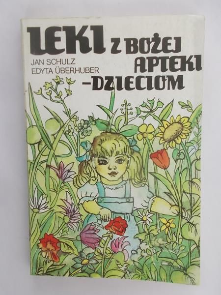 Schulz Jan - Leki z Bożej Apteki – Dzieciom