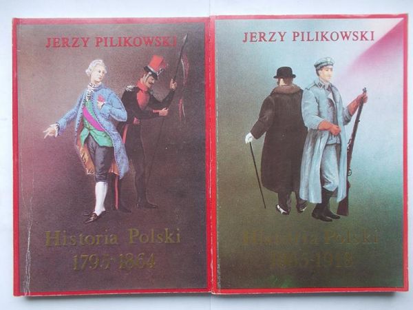 Pilikowski Jerzy - Historia Polski 1795-1864 / Historia Polski 1865-1918