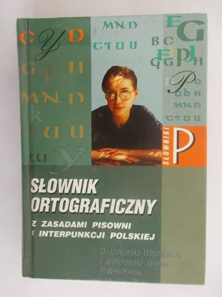 Jodłowska-Wesołowska D. - Słownik ortograficzny z zasadami pisowni i interpunkcji polskiej