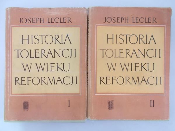 Lecler Joseph - Historia tolerancji w Wieku reformacji, Tom I-II
