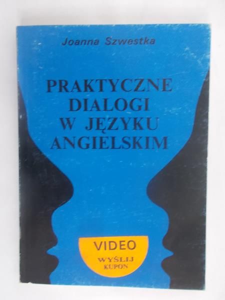 Szwestka Joanna - Praktyczne dialogi w języku angielskim