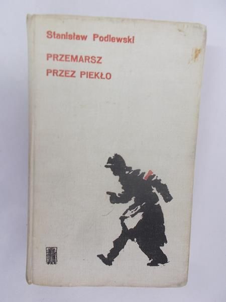 Podlewski Stanisław - Przemarsz przez piekło