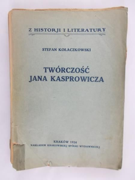 Kołaczkowski Stefan - Twórczość Jana Kasprowicz. R. 1924
