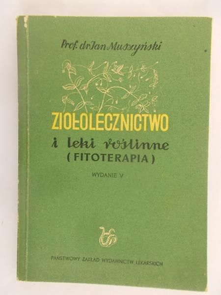 Muszyński Jan - Ziołolecznictwo i leki roślinne