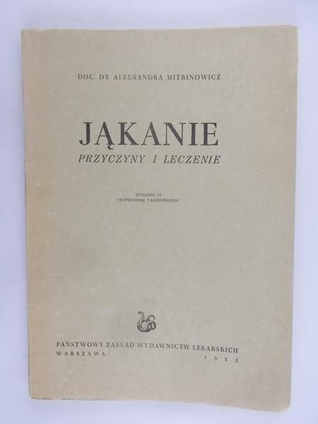 Mitrinowicz Aleksandra - Jąkanie. Przyczyny i leczenie