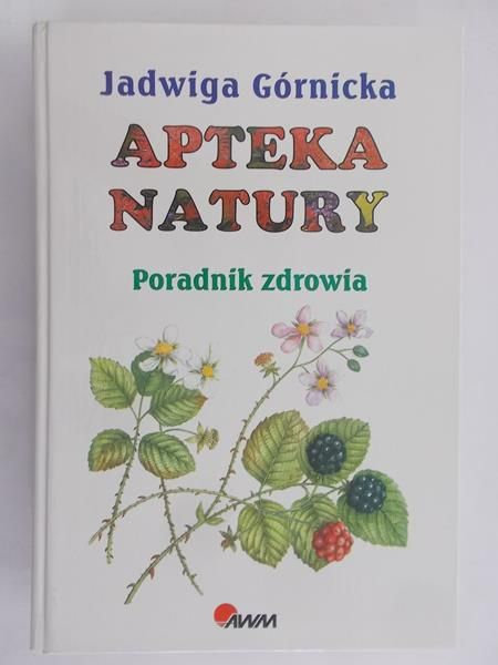 Górnicka Jadwiga - Apteka natury