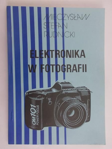 Rudnicki Mieczysław Stefan - Elektronika w fotografii