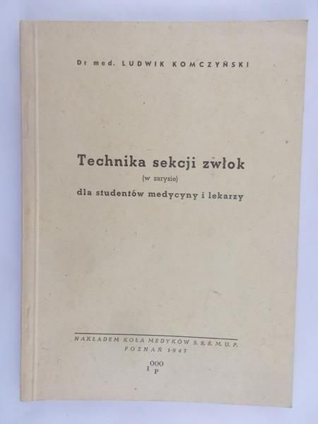 Komczyński Ludwik - Technika sekcji zwłok, 1947 r.