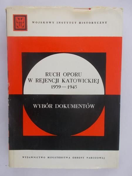 Boda-Krężel Zofia  (opr.) - Ruch oporu w Rejencji Katowickiej 1939-1945