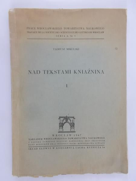 Mikulski Tadeusz - Nad tekstami kniaźnina, 1947 r.