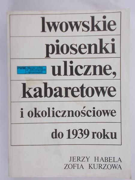 Habela Jerzy - Lwowskie piosenki uliczne, kabaretowe i okolicznościowe do 1939 roku