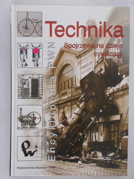 Baturo Wojciech (red.) - Technika. Spojrzenie na dzieje cywilizacji