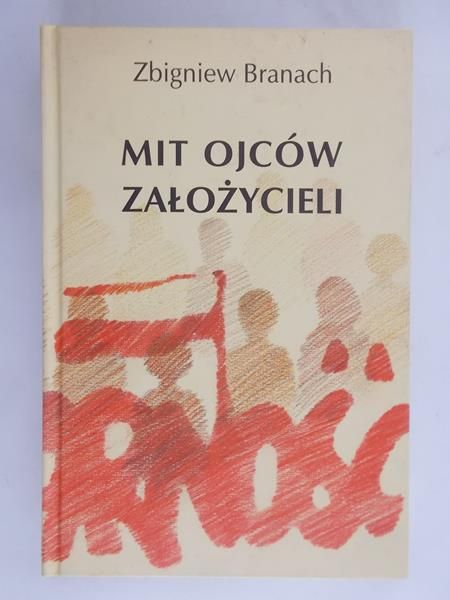 Branach Zbigniew - Mit ojców założycieli