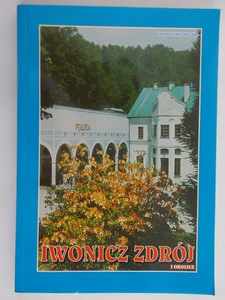 Michalak Janusz - Iwonicz Zdrój i okolice