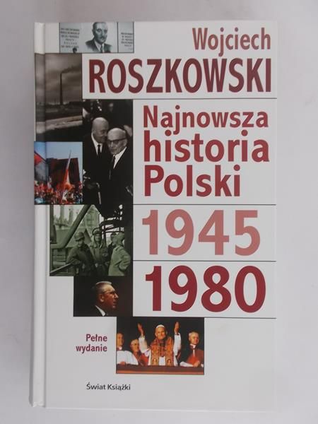 Roszkowski Wojciech - Najnowsza historia Polski 1945-1980