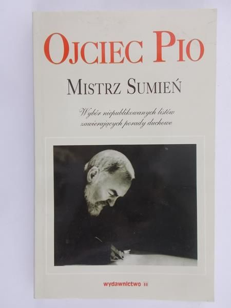 Zarrella Pietro (red.) - Ojciec Pio. Mistrz Sumień