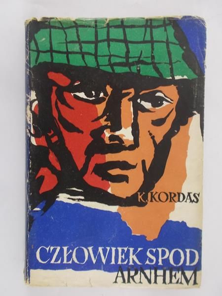 Kordas Kazimierz - Człowiek spod Arnhem