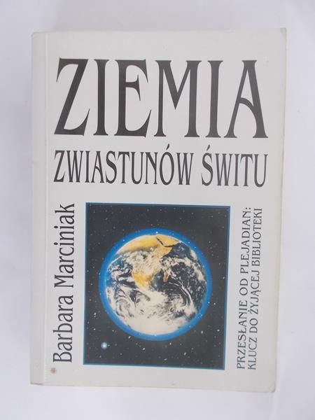 Marciniak Barbara - Ziemia zwiastunów świtu