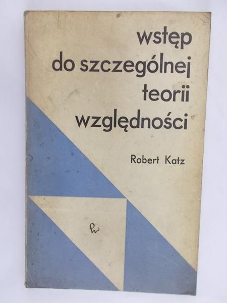 Katz Robert - Wstęp do szczególnej teorii względności