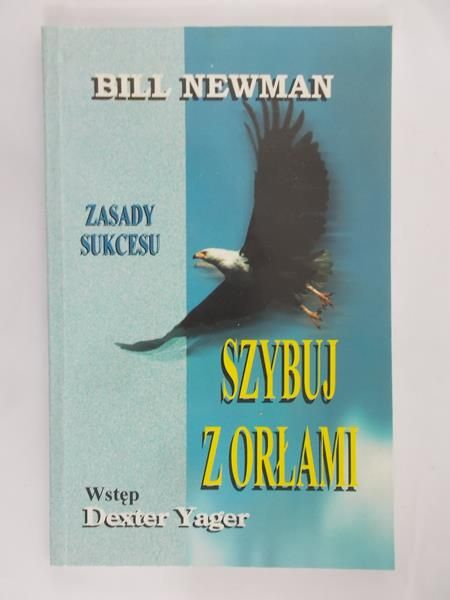 Newman Bill - Szybuj z orłami