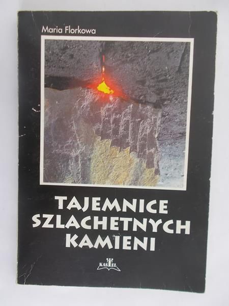 Florkowa Maria - Tajemnice szlachetnych kamieni