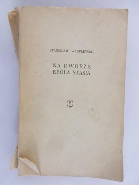 Wasylewski Stanisław - Na dworze Króla Stasia