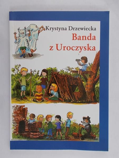 Drzewiecka Krystyna - Banda z Uroczyska