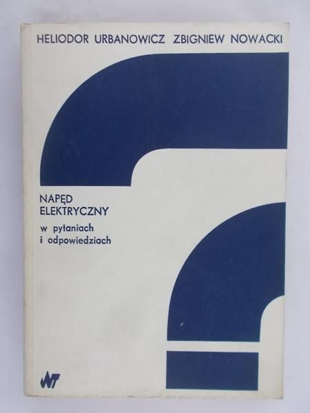 Nowacki Zbigniew - Napęd elektryczny w pytaniach i odpowiedziach