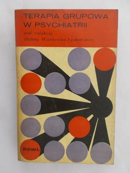 Wardaszko- Łyskowska Halina (red.) - Terapia grupowa w psychiatrii