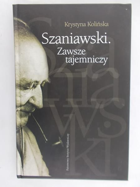 Kolińska Krystyna - Szaniawski. Zawsze Tajemniczy