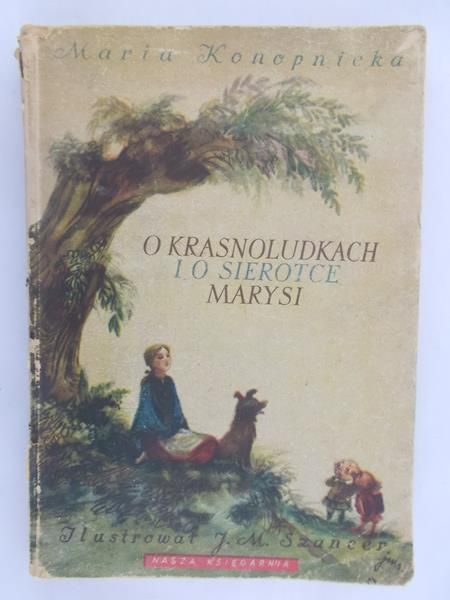 Konopnicka Maria - O krasnoludkach i o sierotce Marysi