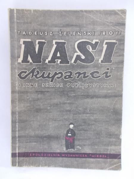 Żeleński Boy Tadeusz - Nasi Okupanci